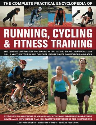 Complete Practical Encyclopedia of Running, Cycling & Fitness Training by Elizabeth Hufton
