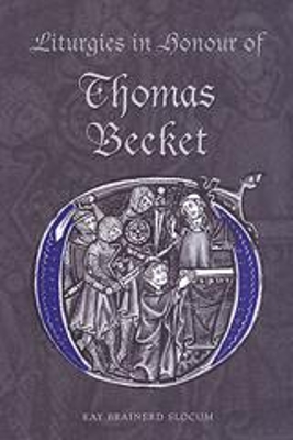 Liturgies in Honour of Thomas Becket by Kay Brainerd Slocum