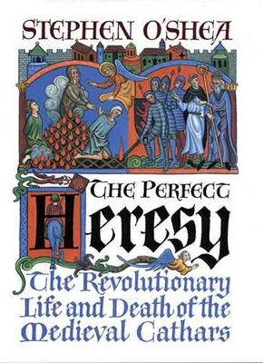 Perfect Heresy: the Revolutionary Life and Spectacular Death book