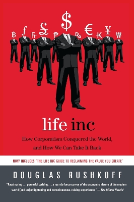 Life Inc: How Corporatism Conquered the World, and How We Can Take It Back book