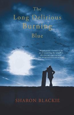 Long Delirious Burning Blue by Sharon Blackie