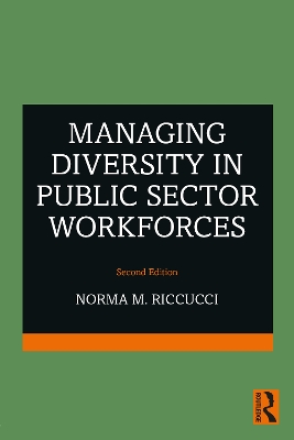 Managing Diversity In Public Sector Workforces by Norma M. Riccucci