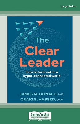 The Clear Leader: How to lead well in a hyper-connected world book