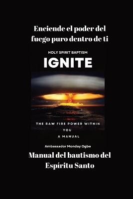 Enciende el poder del fuego puro dentro de ti - Manual del bautismo del Espíritu Santo book