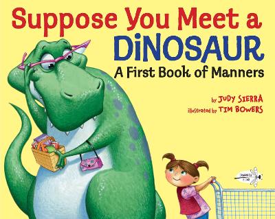 Suppose You Meet A Dinosaur by Judy Sierra