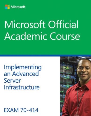 Exam 70–414 Implementing an Advanced Server Infrastructure book