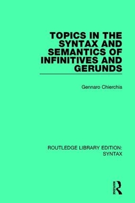 Topics in the Syntax and Semantics of Infinitives and Gerunds book