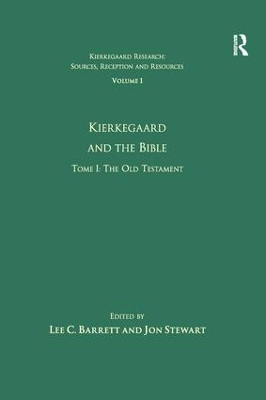 Volume 1, Tome I: Kierkegaard and the Bible - The Old Testament by Jon Stewart