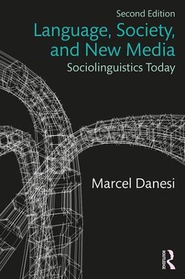 Language, Society, and New Media by Marcel Danesi