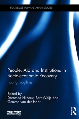 People, Aid and Institutions in Socio-Economic Recovery by Dorothea Hilhorst