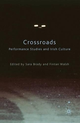 Crossroads: Performance Studies and Irish Culture book