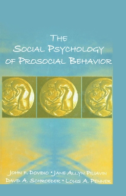 The The Social Psychology of Prosocial Behavior by John F. Dovidio