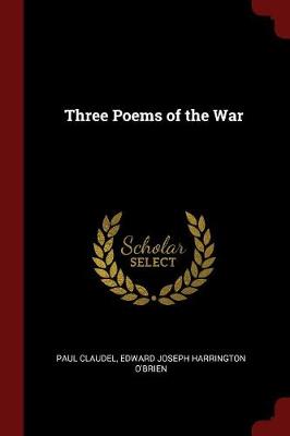 Three Poems of the War by Paul Claudel