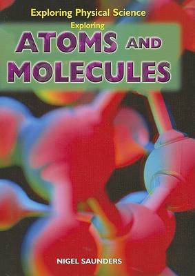 Exploring Physical Science: Atoms and Molecules book