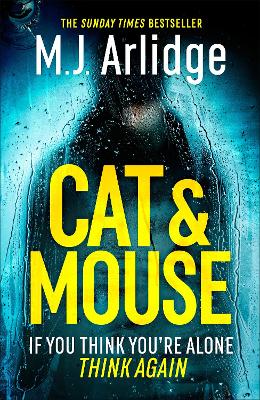 Cat And Mouse: The Addictive and Gripping New Crime Thriller of 2023 by M. J. Arlidge