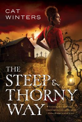 The Steep and Thorny Way by Cat Winters