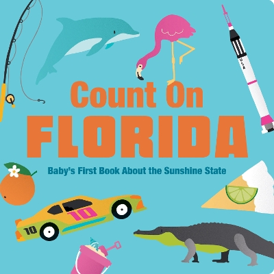 Count On Florida: Baby’s First Book About the Sunshine State book