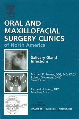 Salivary Gland Infections, An Issue of Oral and Maxillofacial Surgery Clinics book