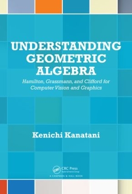 Understanding Geometric Algebra by Kenichi Kanatani