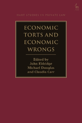 Economic Torts and Economic Wrongs by Dr John Eldridge