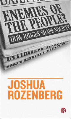 Enemies of the People?: How Judges Shape Society book