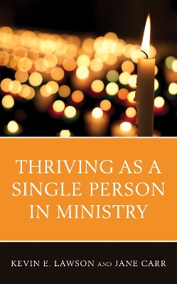 Thriving as a Single Person in Ministry by Kevin E. Lawson