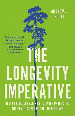 The Longevity Imperative: How to Build a Healthier and More Productive Society to Support Our Longer Lives book