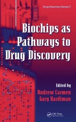 Biochips as Pathways to Drug Discovery by Andrew Carmen