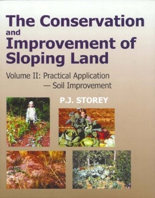 The Conservation and Improvement of Sloping Lands by P J Storey