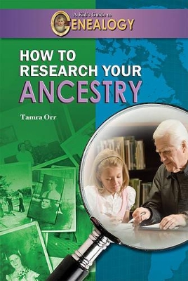How to Research Your Ancestry by Tamra Orr