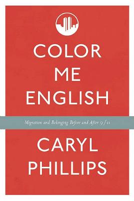 Color Me English by Caryl Phillips