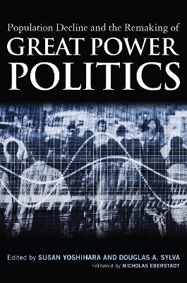 Population Decline and the Remaking of Great Power Politics book