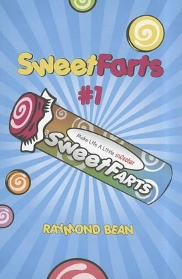 Sweet Farts #1 by Raymond Bean