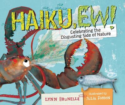 Haiku, Ew!: Celebrating the Disgusting Side of Nature book