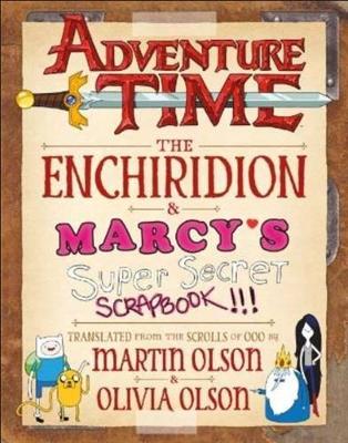 The Adventure Time: The Enchiridion & Marcy's Super Secret Scrapbook by Adventure Time