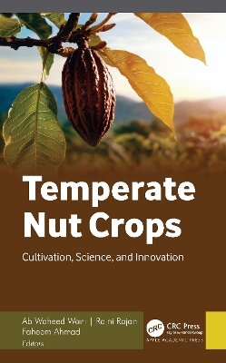 Temperate Nut Crops: Cultivation, Science, and Innovation book