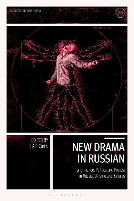 New Drama in Russian: Performance, Politics and Protest in Russia, Ukraine and Belarus book