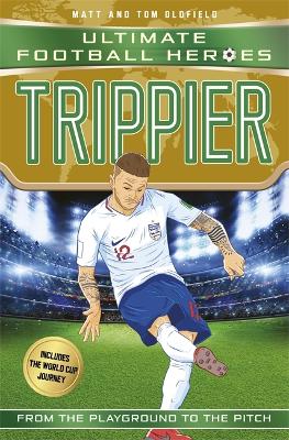 Trippier (Ultimate Football Heroes - International Edition) - includes the World Cup Journey! book