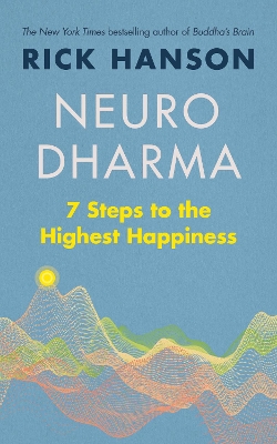 Neurodharma: 7 Steps to the Highest Happiness by Rick Hanson