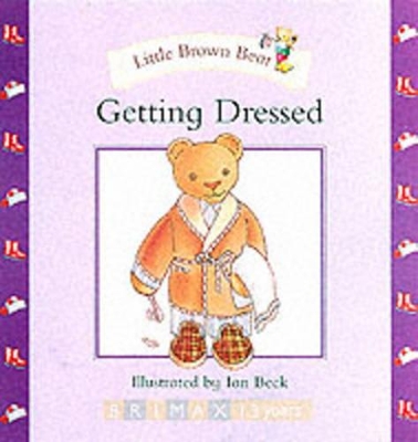 Little Brown Bear: Getting Dressed book