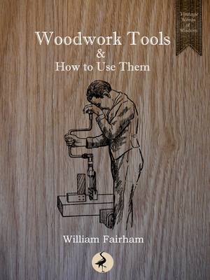 Woodwork Tools and How to Use Them book