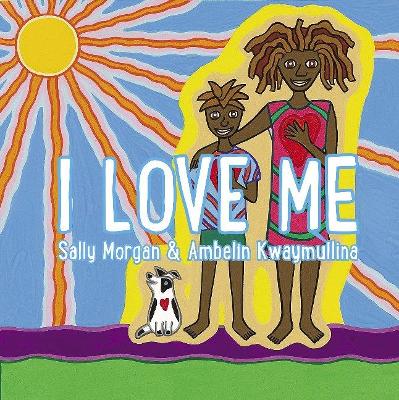 I Love Me by Sally Morgan