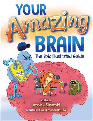 Your Amazing Brain: The Epic Illustrated Guide book