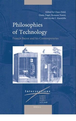 Philosophies of Technology: Francis Bacon and his Contemporaries (2 vols) book