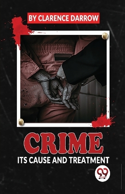 Crime its Cause and Treatment book