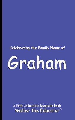 Celebrating the Family Name of Graham book