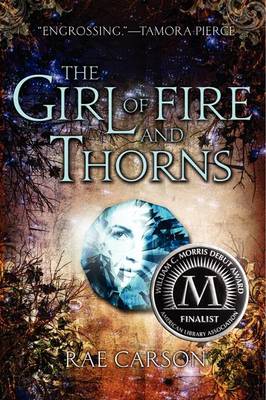 The Girl of Fire and Thorns by Rae Carson