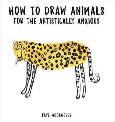 How to Draw Animals for the Artistically Anxious book