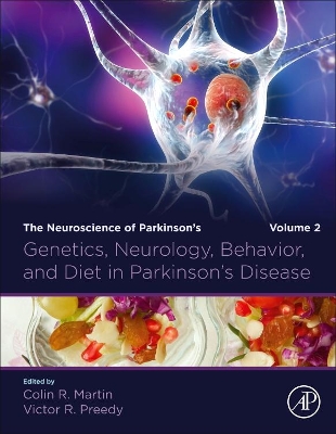 Genetics, Neurology, Behavior, and Diet in Parkinson's Disease: The Neuroscience of Parkinson’s Disease, Volume 2 book