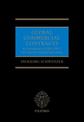 Global Commercial Contracts: An Introduction to CISG, PICC, and other International Instruments book